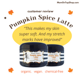 SAVE BIG! Pumpkin Spice Latte organic body butter scrub+cream for daily skincare use-ALSO for scars/marks/loose skin/cellulite!