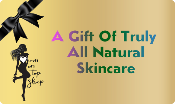 Mom On Top Shop GIFT CARD for a TRULY all natural, wholesome gift!