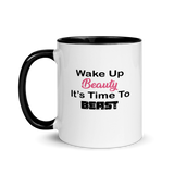 Wake Up Beauty It's Time To Beast - Coffee Mug - Motivational and Inspirational Mug for anyone "on the go"! Rise and shine, let's it DONE!